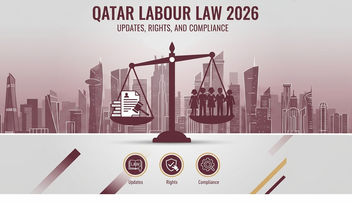 Qatar Labour Law 2026: Updates, Rights, and Compliance